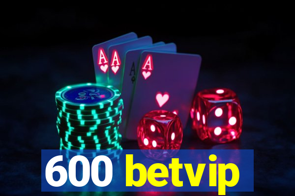 600 betvip